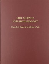 book Soil Science and Archaeology: Three Test Cases from Minoan Crete (Prehistory Monographs)