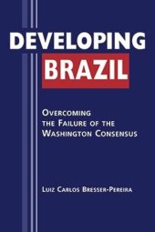 book Developing Brazil: Overcoming the Failure of the Washington Consensus