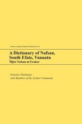 book A Dictionary of Nafsan, South Efate, Vanuatu: M̃p̃et Nafsan ni Erakor