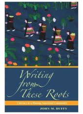 book Writing from These Roots: Literacy in a Hmong-American Community