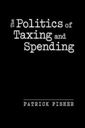 book The Politics of Taxing and Spending