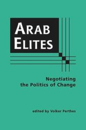 book Arab Elites: Negotiating the Politics of Change