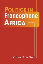 book Politics in Francophone Africa