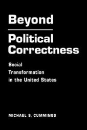 book Beyond Political Correctness: Social Transformation in the United States