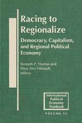 book Racing to Regionalize: Democracy, Capitalism, and Regional Political Economy