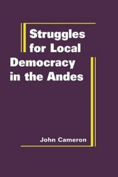 book Struggles for Local Democracy in the Andes