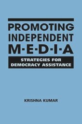 book Promoting Independent Media: Strategies for Democracy Assistance