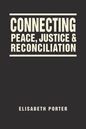 book Connecting Peace, Justice, and Reconciliation