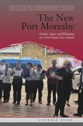 book The New Port Moresby: Gender, Space, and Belonging in Urban Papua New Guinea