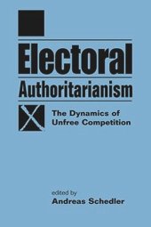 book Electoral Authoritarianism: The Dynamics of Unfree Competition