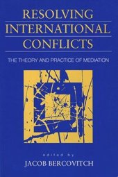 book Resolving International Conflicts: The Theory and Practice of Mediation