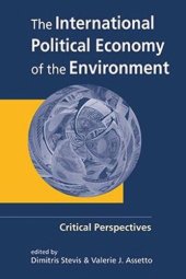 book The International Political Economy of the Environment: Critical Perspectives