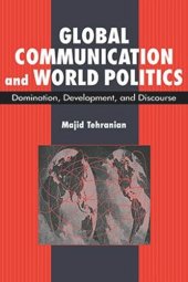 book Global Communication and World Politics: Domination, Development, and Discourse