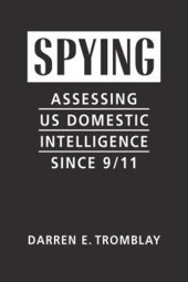 book Spying: Assessing US Domestic Intelligence Since 9/11