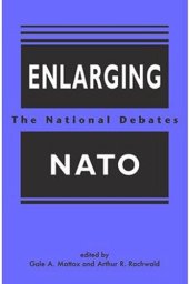 book Enlarging NATO: The National Debates