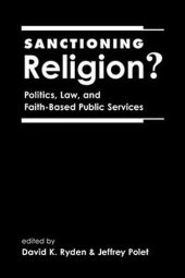 book Sanctioning Religion?: Politics, Law, and Faith-Based Public Services