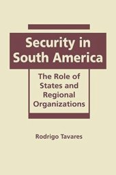 book Security in South America: The Role of States and Regional Organizations