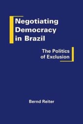 book Negotiating Democracy in Brazil: The Politics of Exclusion