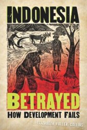 book Indonesia Betrayed: How Development Fails