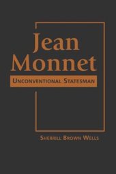 book Jean Monnet: Unconventional Statesman