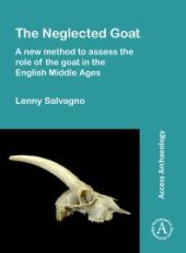 book The Neglected Goat: a New Method to Assess the Role of the Goat in the English Middle Ages