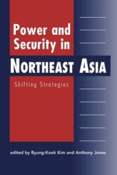 book Power and Security in Northeast Asia: Shifting Strategies