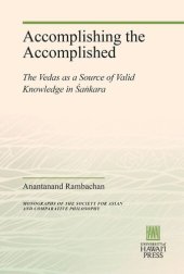 book Accomplishing the Accomplished: The Vedas as a Source of Valid Knowledge in Sankara