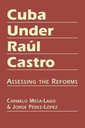 book Cuba Under Raúl Castro: Assessing the Reforms