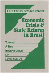 book Economic Crisis and State Reform in Brazil: Toward a New Interpretation of Latin America