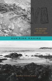 book Kua‘āina Kahiko: Life and Land in Ancient Kahikinui, Maui