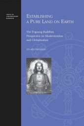 book Establishing a Pure Land on Earth: The Foguang Buddhist Perspective on Modernization and Globalization