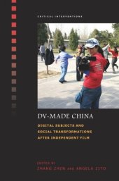 book DV-Made China: Digital Subjects and Social Transformations after Independent Film