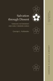 book Salvation through Dissent: Tonghak Heterodoxy and Early Modern Korea