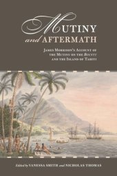 book Mutiny and Aftermath: James Morrison's Account of the Mutiny on the Bounty and the Island of Tahiti