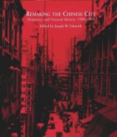 book Remaking the Chinese City: Modernity and National Identity, 1900-1950