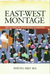 book East-West Montage: Reflections on Asian Bodies in Diaspora