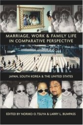 book Marriage, Work, and Family Life in Comparative Perspective: Japan, South Korea, and the United States