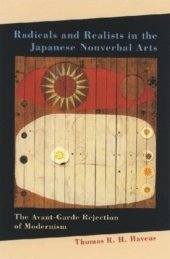 book Radicals and Realists in the Japanese Nonverbal Arts: The Avant-Garde Rejection of Modernism