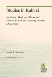 book Studies in Kabuki: Its Acting, Music and Historical Context (A Culture Learning Institute Monograph)