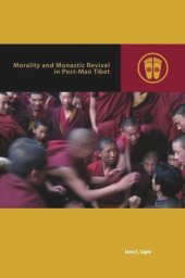 book Morality and Monastic Revival in Post-Mao Tibet