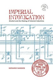 book Imperial Intoxication: Alcohol and the Making of Colonial Indochina