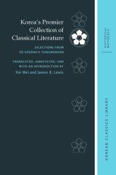 book Korea’s Premier Collection of Classical Literature: Selections from Sŏ Kŏjŏng’s Tongmunsŏn