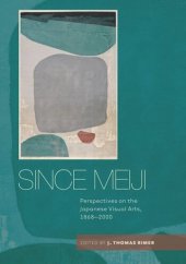 book Since Meiji: Perspectives on the Japanese Visual Arts, 1868-2000