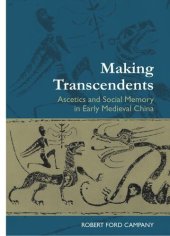 book Making Transcendents: Ascetics and Social Memory in Early Medieval China