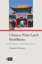 book Chinese Pure Land Buddhism: Understanding a Tradition of Practice