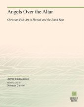 book Angels Over the Altar: Christian Folk Art in Hawaii and the South Seas