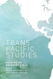 book Transpacific Studies: Framing an Emerging Field