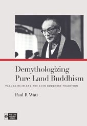 book Demythologizing Pure Land Buddhism: Yasuda Rijin and the Shin Buddhist Tradition