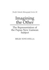 book Imagining the Other: The Representation of the Papua New Guinean Subject