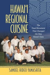 book Hawai‘i Regional Cuisine: The Food Movement That Changed the Way Hawai‘i Eats